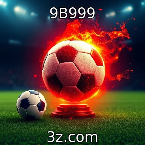 9B999 Apostas esportivas: Estratégias para vencer em campeonatos de futebol